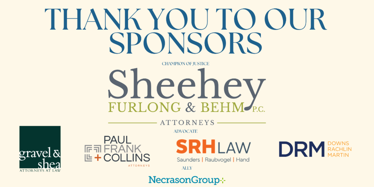 Thank you to our sponsors: Sheehey Furlong & Behm and Gravel & Shea