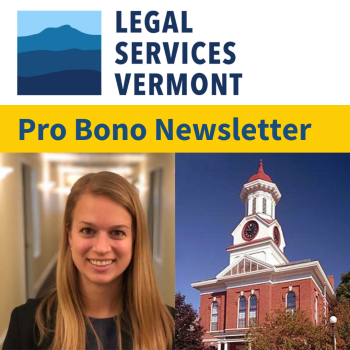 Photo of attorney, photo of a Vermont courthouse, text: Legal Services Vermont pro bono newsletter